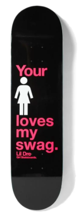 Girl Pro Lil Dre One Off Deck 8.25"